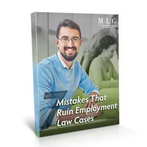 7 Mistakes That Ruin Employment Law Cases - Myers Law Group